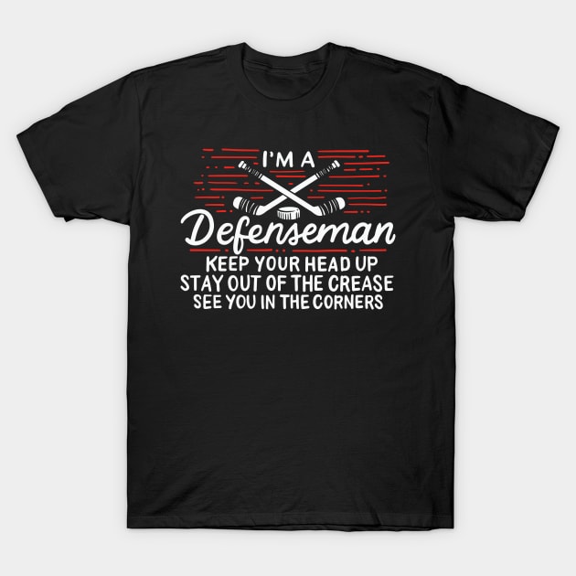 HOCKEY: I'm A Defenseman T-Shirt by woormle